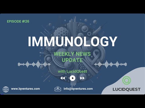 Immunology Update by LucidQuest Episode 26