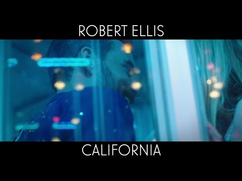 Robert Ellis - "California" [Official Video]