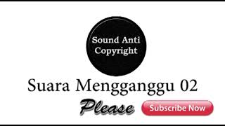 Download lagu Suara Mengganggu 02