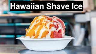 Something You Should Eat: Hawaiian Shave Ice