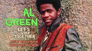 Al Green - Let's Stay Together (New Orleans Bounce Remix)