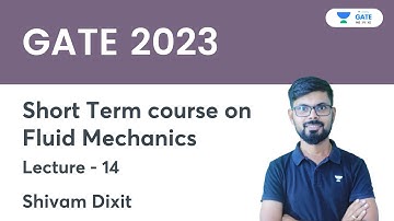 Short Term Course On Fluid Mechanics | Lec - 14 | Shivam Dixit | Gate 2023