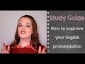 How to improve your accent and English pronunciation - English Pronunciation tips