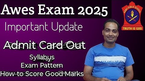 Awes Exam 2025 Important Update|Admit Card |Exam Pattern|Syllabus|Aps 