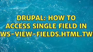 Drupal: How to access single field in views-view-fields.html.twig?