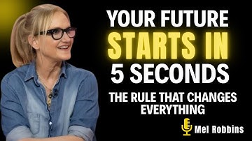 The 5 Second Rule That Can Change Everything | Unlock Your Potential & Conquer Fear | Mel Robbins