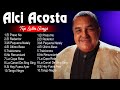 Alci Acosta Latin Songs Playlist ~ Top 100 Artists To Listen in 2024