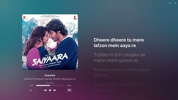 Lyrical | Humsafar Song | Saiyaara | Ahaan, Aneet | Sachet Tandon, Parampara Tandon, Irshad Kamil