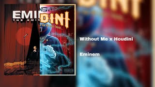 Eminem - Without Me X Houdini