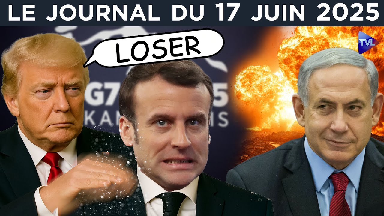 Guerre Israël - Iran : Trump humilie encore Macron - JT du mardi 17 juin 2025