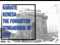 FORGOTTEN SYNAGOGUE OF KIEV - KARAITE KENESA