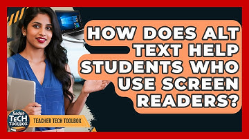How Does Alt Text Help Students Who Use Screen Readers? - Teacher Tech Toolbox