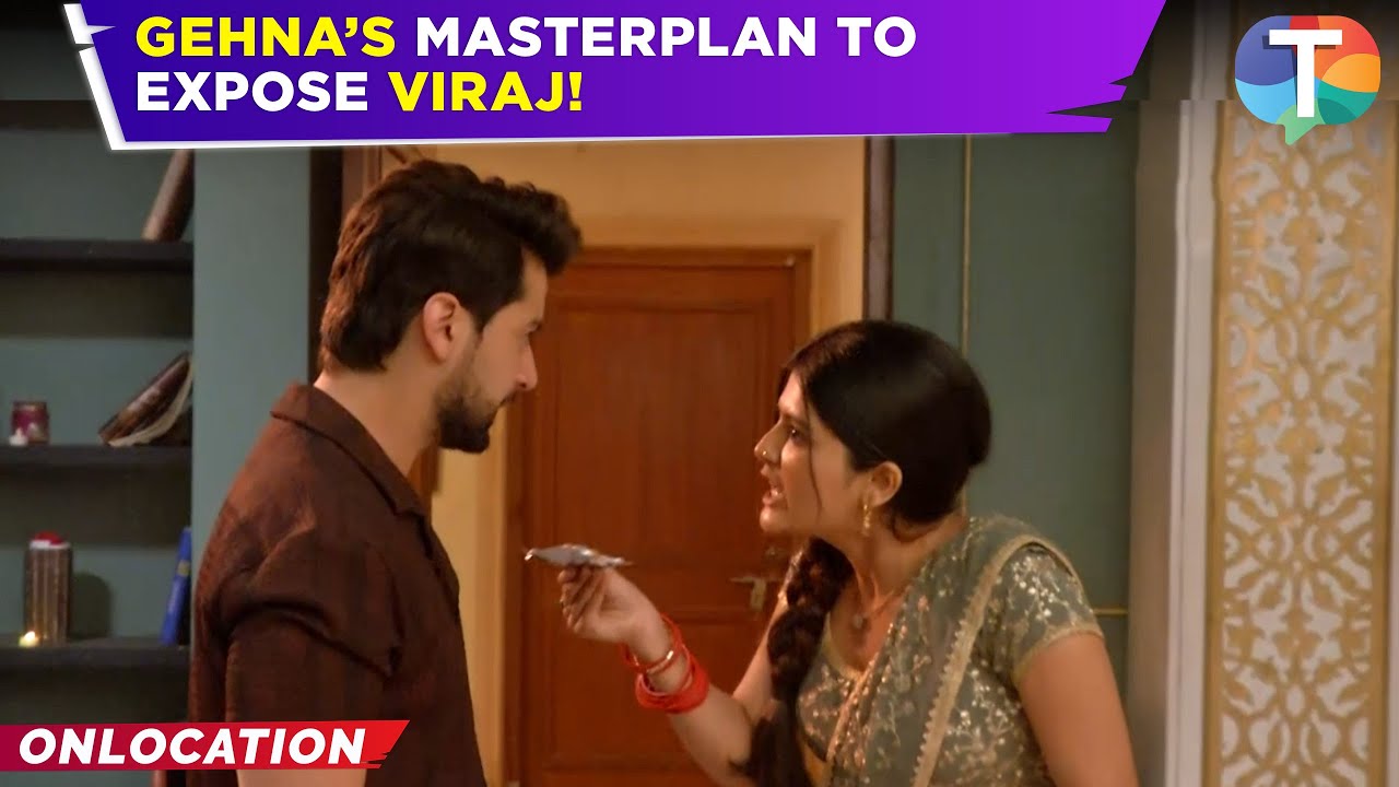 Gehna Zevar Ya Zanjeer update: Gehna plans to EXPOSE Viraj; Ayushman’s mom helps her in the mission