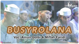 Busyrolana || Ainun Qolbi ft Miftah Faridl || Rajakaya Bersholawat