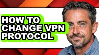 How to Change Vpn Protocol - Full Guide screenshot 4