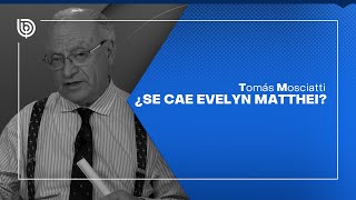 Comentario de Tomás Mosciatti: ¿Se cae Evelyn Matthei?
