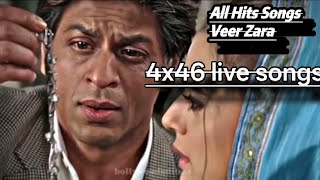 4x46 live songs...? Veer Zara All Hits Songs....? Veer Zara All songs live...?