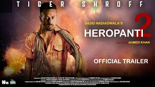 Heropanti 2 Official Concept Trailer Tiger Shroff Tara Sutaria Nawazuddin Siddiqui Ahmed