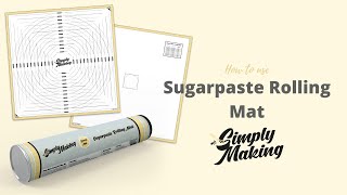 How to use the Sugarpaste Rolling Mat by Simply Making