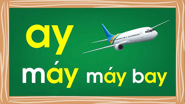 Bé tập đọc và làm quen với vần AY trong tiếng việt lớp 1 - Thanh nấm