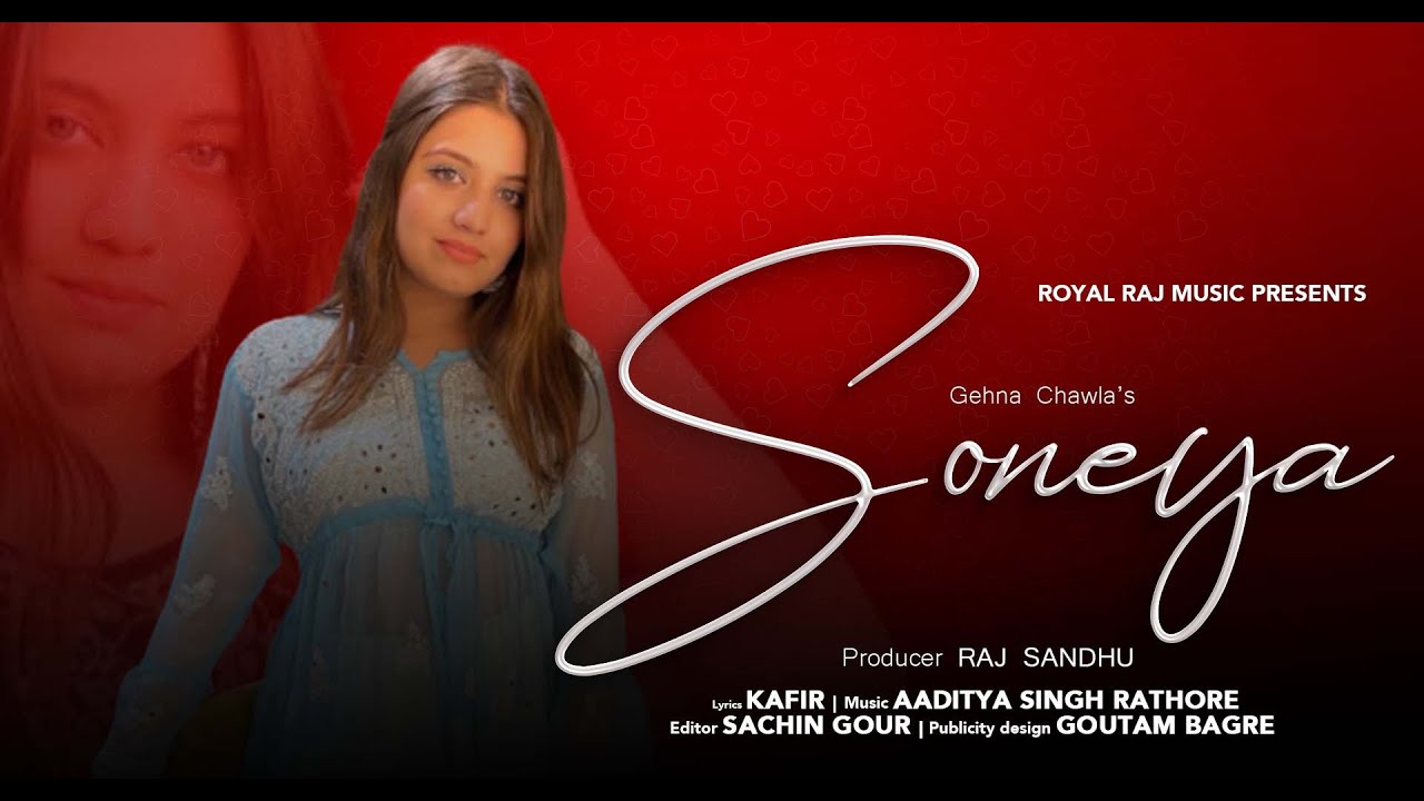 Soneya | Official Video | GEHNA CHAWLA | ROYAL RAJ RECORDS