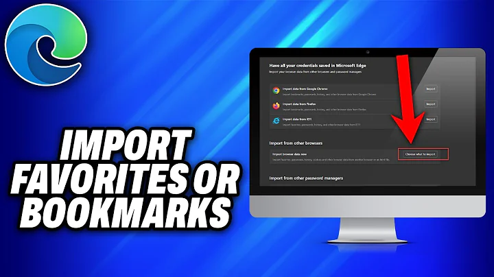 How To Import Favorites or Bookmarks into Microsoft Edge Browser (2025) -  Easy Fix