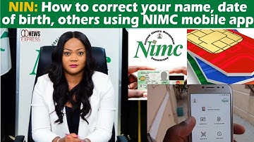 NIN: How to correct your name, date of birth, others using NIMC mobile app