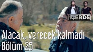 İçerde 25. Bölüm - Alacak, Verecek Kalmadı