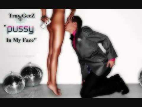 Tray Geez Pussy In My Face Tray Geez Pussy In My Face