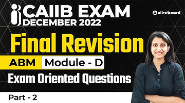 CAIIB Exam Dec 2022 | CAIIB ABM | Module - D | Final Revision | Exam Oriented Questions | Part - 2