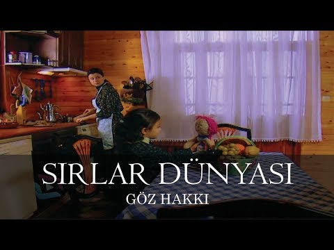 Sırlar Dünyası - GÖZ HAKKI