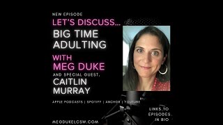 Big Time Adulting Let s Discuss with Special Guest Caitlin Murray
