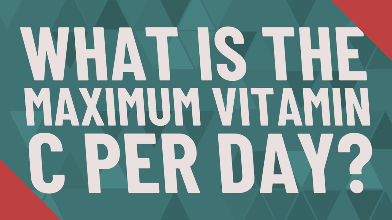 What is the maximum vitamin C per day? YouTube