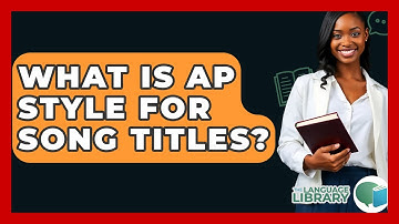 What Is AP Style For Song Titles? - The Language Library
