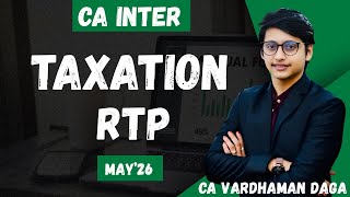 CA Inter Taxation RTP May 2026 by CA Vardhaman Daga