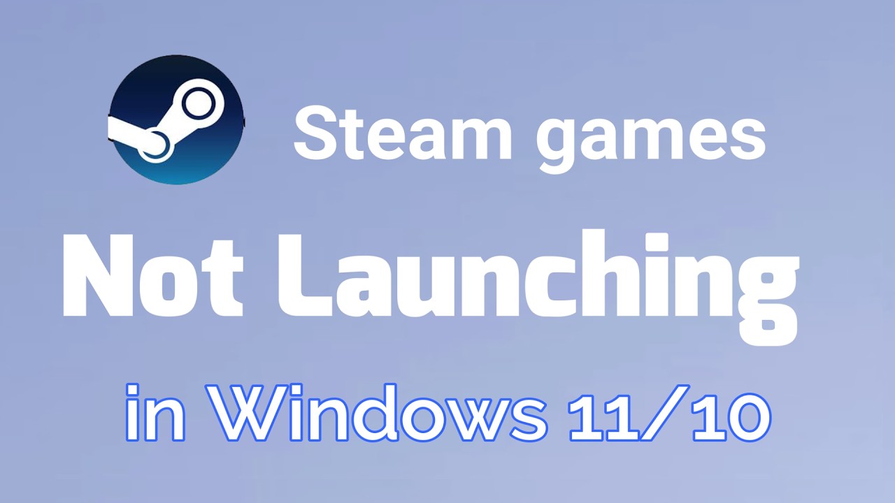 How to fix Steam games Not Launching in Windows 11/10 - YouTube