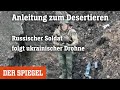 Russischer Soldat folgt ukrainischer Drohne: Anleitung zum Desertieren | DER SPIEGEL