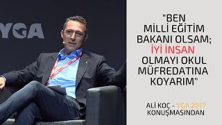 Ben Meb Olsam, İyi̇ İnsan Olmayi Okul Müfretadina Koyarim Ali̇ Koç - Yga 2017 Konuşmasından...