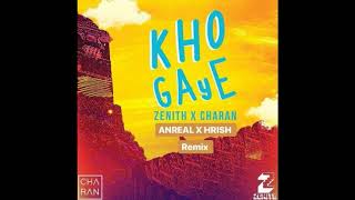 Kho Gaye   Zentih & Charan (Anreal & Hirsh Remix)