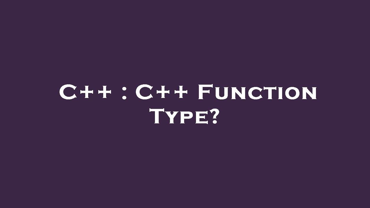 C++ : C++ Function Type? - YouTube
