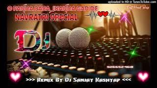 O PANDA BABA JHANDA GAAD DE EDM BOOM 💥 MIX DJ SANJAY KASHYAP