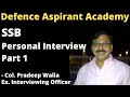 Interview part 1 ssb sure shot selection by col pradeep walia defence aspirant academy jalandhar