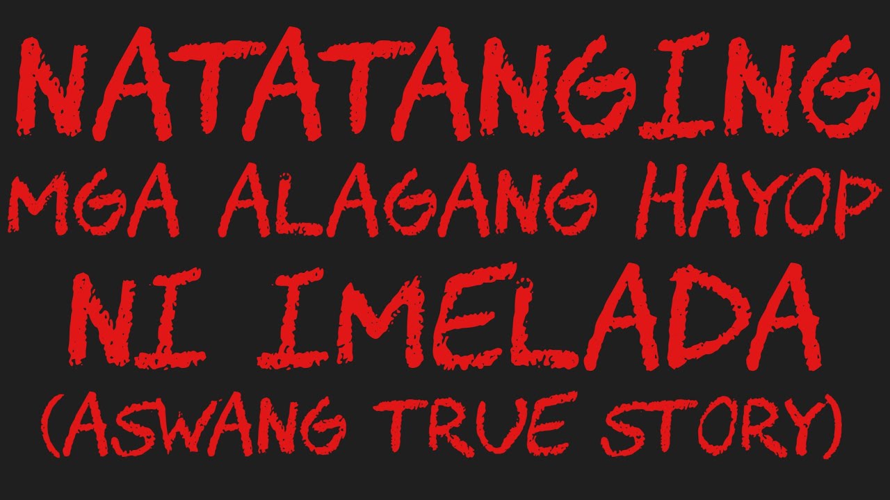 NATATANGING MGA ALAGANG HAYOP NI IMELDA (Aswang True Story)