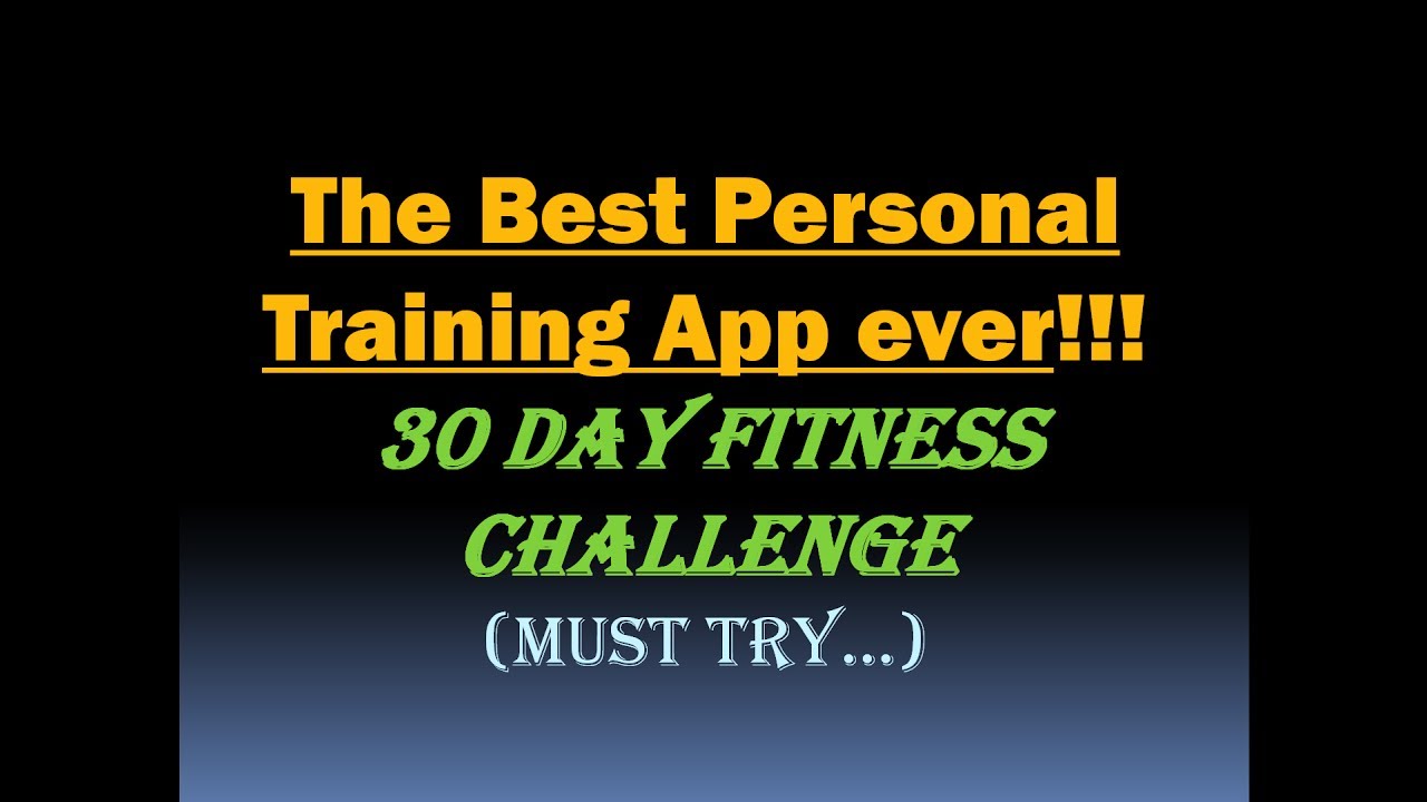 The Best Personal Training App ever (30 Day Fitness ...