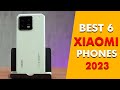 6 Best Xiaomi Phones in 2023