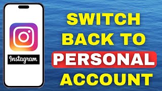 How to Switch Back to Personal Account on Instagram