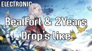 BeatFort & 2Years - Drop's Like