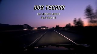 Hot Summer Nights Dub Techno Selection 3 | Dub Techno Sessions 04
