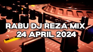 DJ REZA MIX | RABU 24 APRIL 2024 | BAHTERA MAHLIGAI CINTA | L.D.R | PESONA | SAKURA | NOW I SEE