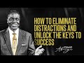 How to eliminate distractions and unlock the keys to success  bishop david abioye